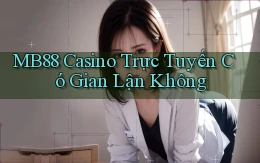 mb88 casino trực tuyến có gian lận không