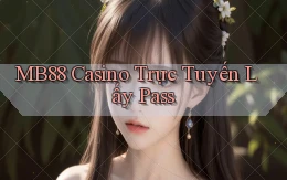 mb88 casino trực tuyến lấy pass