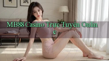 mb88 casino trực tuyến online