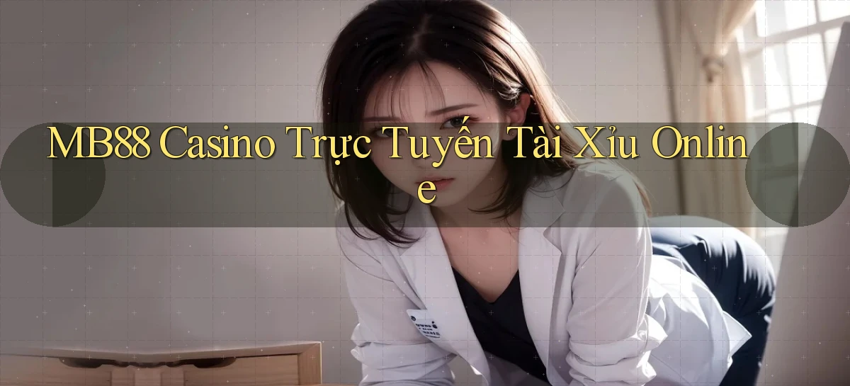 mb88 casino trực tuyến tài xỉu online