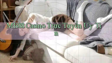 mb88 casino trực tuyến uy tín