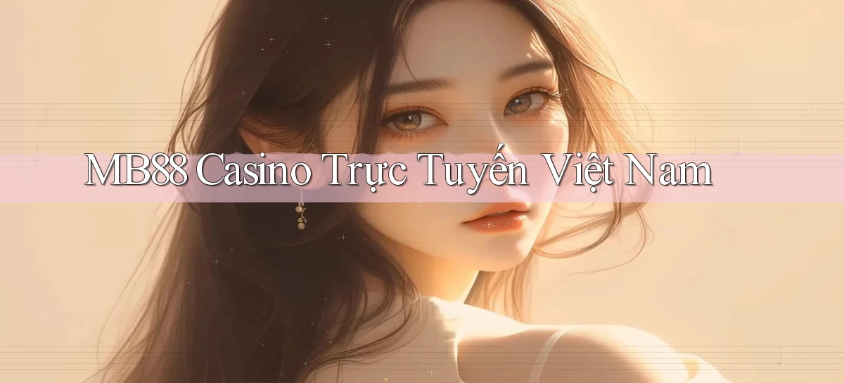 mb88 casino trực tuyến việt nam