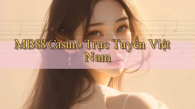 mb88 casino trực tuyến việt nam