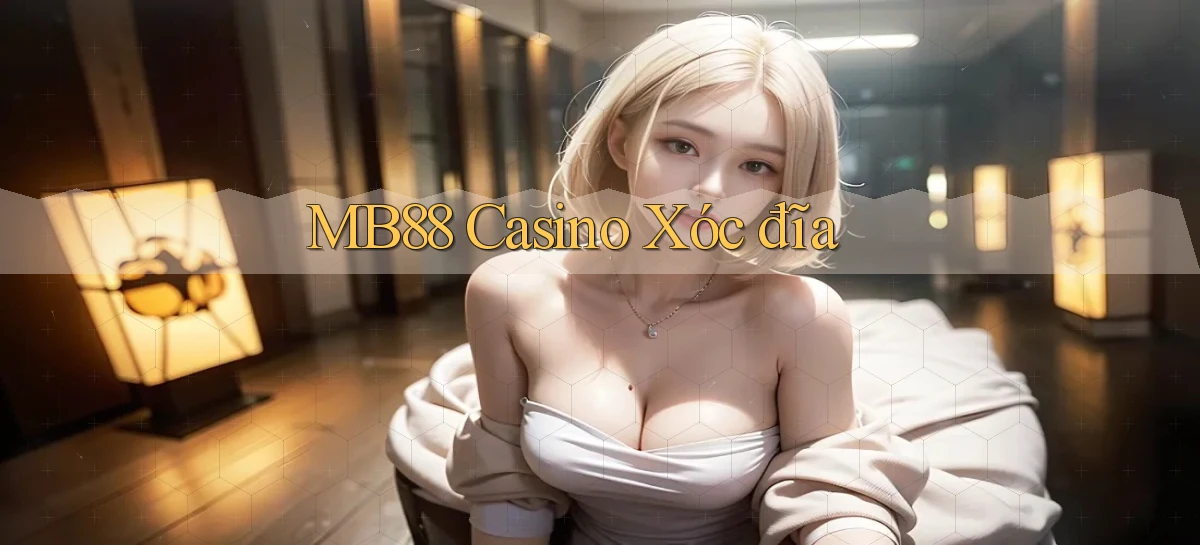 mb88 casino xóc đĩa