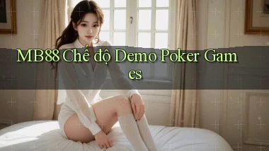 mb88  chế độ demo poker games