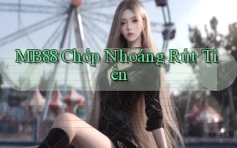mb88 chớp nhoáng rút tiền