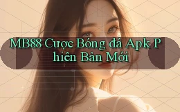 mb88  cược bóng đá apk phiên bản mới