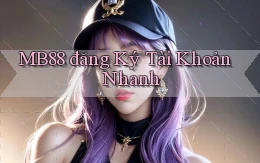 mb88  đăng ký tài khoản nhanh