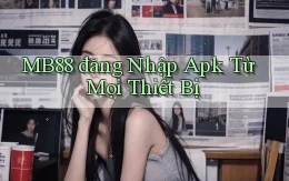 mb88  đăng nhập apk từ mọi thiết bị
