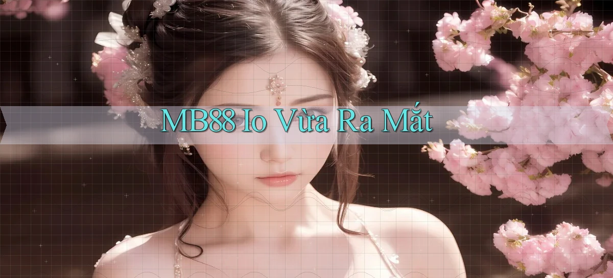 mb88 io vừa ra mắt