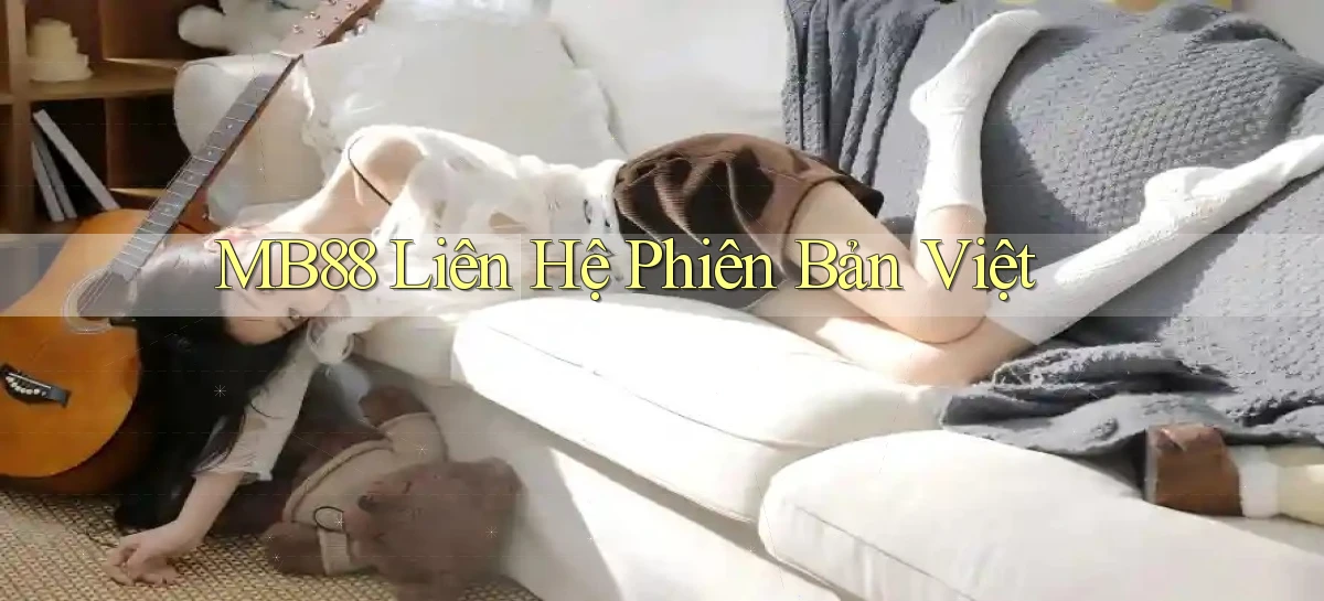 mb88 liên hệ phiên bản việt
