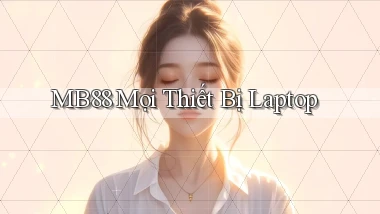 mb88 mọi thiết bị laptop