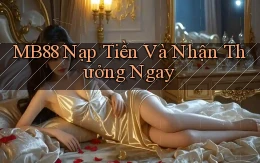 mb88  nạp tiền và nhận thưởng ngay