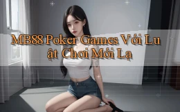 mb88  poker games với luật chơi mới lạ