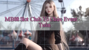 mb88  slot club tổ chức event tuần