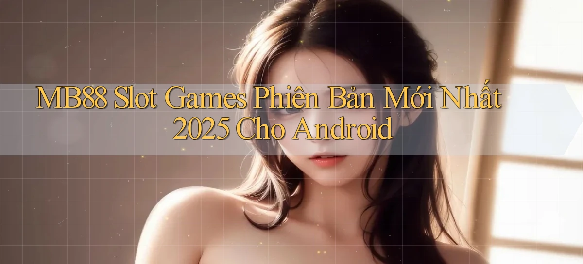 mb88   Phiên Bản Mới 2026   Cập Nhật Game