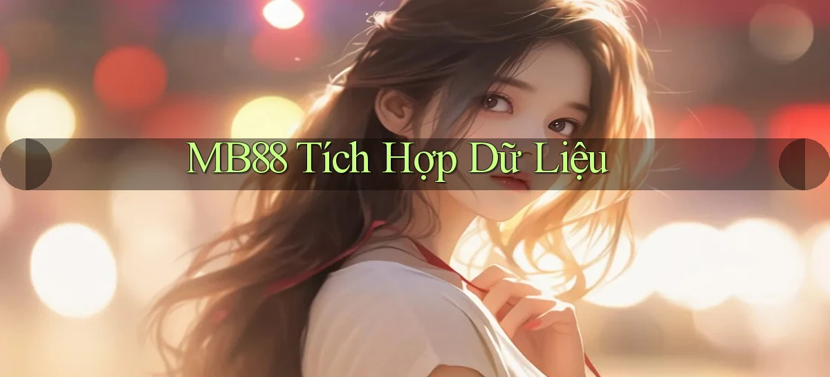mb88  tích hợp dữ liệu