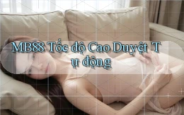 mb88 tốc độ cao duyệt tự động