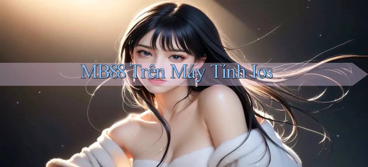 mb88 trên máy tính ios