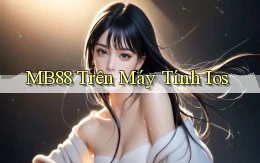 mb88 trên máy tính ios