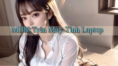 mb88 trên máy tính laptop
