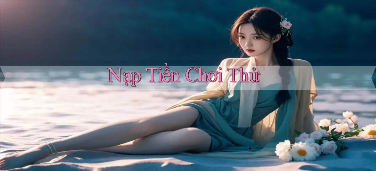 Nạp tiền Chơi thử