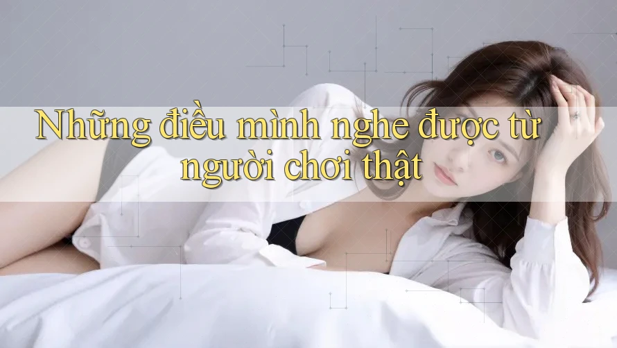 Những điều mình nghe được từ người chơi thật