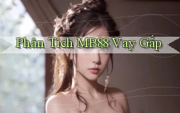 phân tích mb88 vay gấp