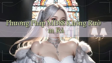 phương pháp mb88 không rườm rà