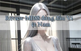 review mb88 đứng đầu việt nam