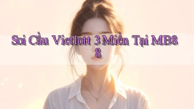 soi cầu vietlott 3 miền tại mb88