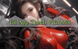 tải app Thành viên mới