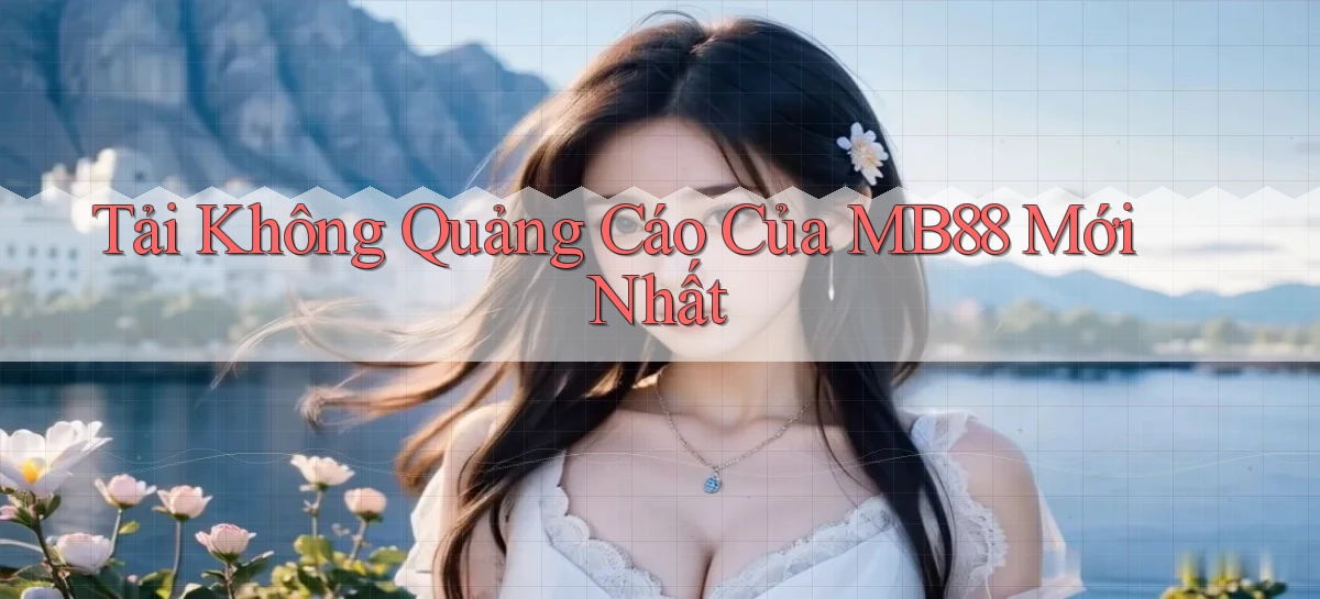 mb88   Phiên Bản Mới 2026   Cập Nhật Game