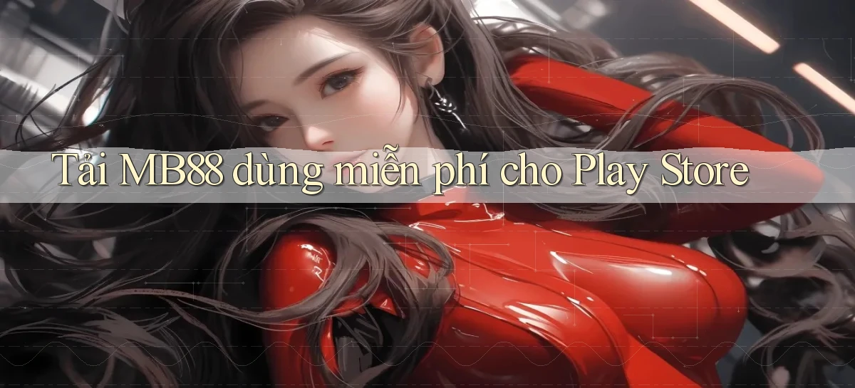 tải mb88 dùng miễn phí cho play store