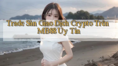 trade sàn giao dịch crypto trên mb88 uy tín
