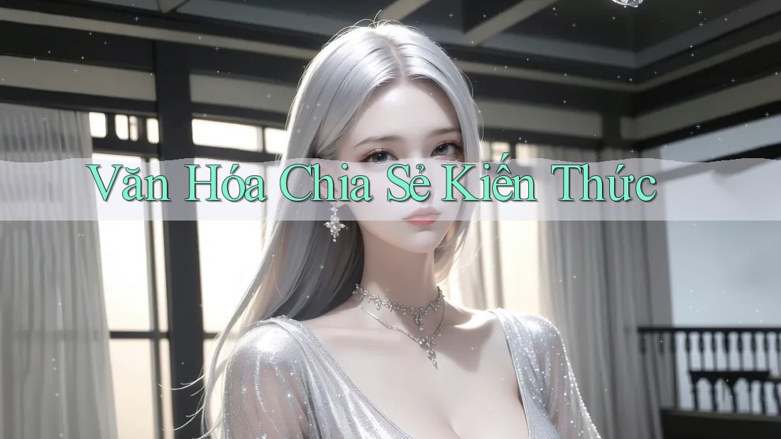 Văn Hóa Chia Sẻ Kiến Thức Văn Hóa Chia Sẻ Kiến Thức