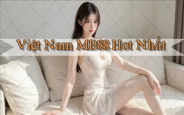 việt nam mb88 hot nhất