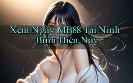 xem ngay mb88 tại Ninh Bình hiện nay